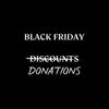 BLACK FRIDAY D...ONATIONS. 100% of profit, find out more about our pledge this year.