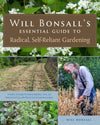 Will Bonsall’s Essential Guide to Radical, Self-Reliant Gardening